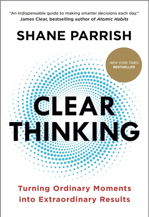 Best social media marketing books - "Clear Thinking" by Shane Parrish