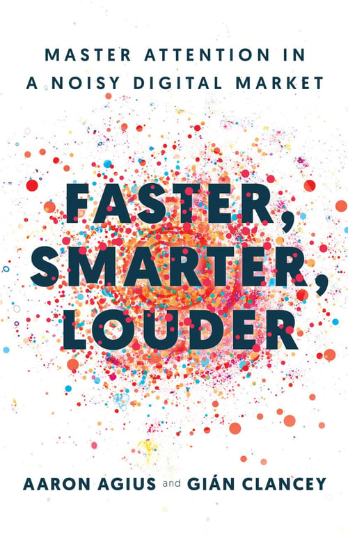 Best social media marketing books - "Faster, Smarter, Louder" by Aaron Agius and Gián Clancey